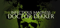 Ilustracja The Infectious Madness of Doctor Dekker (PC) (klucz STEAM)