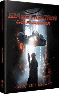 Ilustracja produktu Blade Runner Gra Fabularna: Podręcznik główny