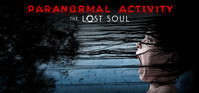 Ilustracja The Paranormal Activity: The Lost Soul (PC) (klucz STEAM)