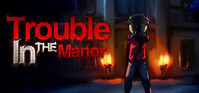 Ilustracja produktu Trouble In The Manor (PC) (klucz STEAM)