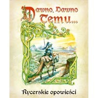 Ilustracja Galakta Dawno, dawno temu… - Rycerskie opowieści 