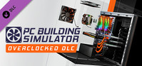 Ilustracja PC Building Simulator - Overclocked Edition Content (DLC) (PC) (klucz STEAM)