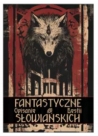 Ilustracja produktu Fantastyczne Opisanie Bestii Słowiańskich