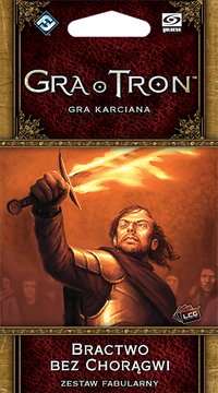 1. Gra o Tron LCG : Bractwo bez Chorągwi Promocja