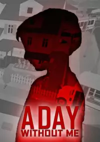 1. A Day Without Me (PC) (klucz STEAM)