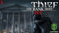 1. Thief - The Bank Heist (DLC) (klucz STEAM)