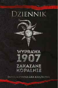 1. Dziennik: Wyprawa 1907 - Zakazane kopalnie