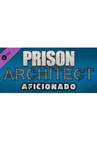 1. Prison Architect: Aficionado (DLC) (PC) (klucz STEAM)