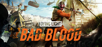 1. Dying Light: Bad Blood (PC) (klucz STEAM)