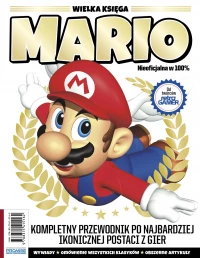 1. Wielka Księga Mario. Kompletny Przewodnik Po Najbardziej Ikonicznej Postaci Z Gier