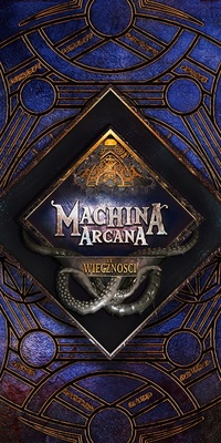 1. Machina Arcana: Ku Wieczności